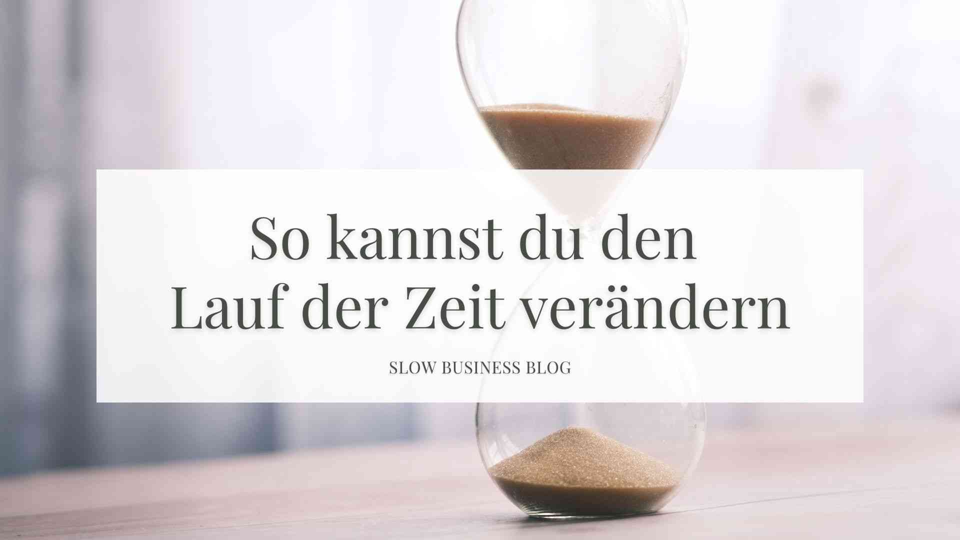 Sanduhr Zeit verlangsamen